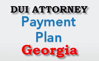 DUI Attorney Payment Plan Georgia, emphasizing that our DUI defense firm offers flexible payment plans to assist those in need of top-tier legal representation