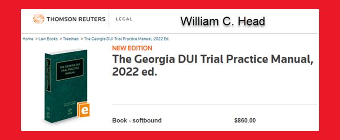 GA DUI lawyer Bubba Head is a legal book author and has writes The Georgia DUI Trial Practice Manual 2022 edition.